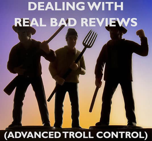 Dealing with Real Bad Reviews: Advanced Troll Control